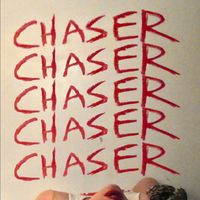Chaser - Now That You Know Me