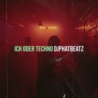 DjPhatBeatz - Ich Oder Techno (Explicit)