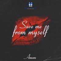 Amore - Save Me from Myself