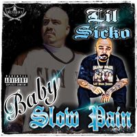 Lil Sicko - Baby Slow Pain (Explicit)