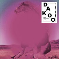 Dakoo - Let's Get Wild (Explicit)