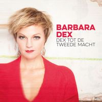 Barbara Dex - Dex Tot De Tweede Macht