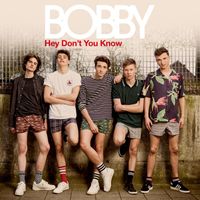 Bobby - Hey Don't You Know