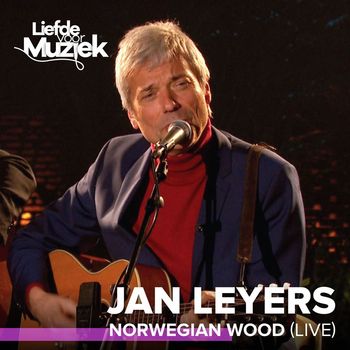 Jan Leyers - Norwegian Wood (Live - uit Liefde Voor Muziek)