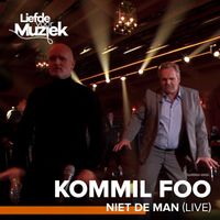 Kommil Foo - Niet De Man (Live - Uit Liefde Voor Muziek)