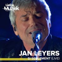 Jan Leyers - Si Seulement (Live - uit Liefde Voor Muziek)