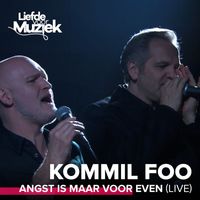 Kommil Foo - Angst Is Maar Voor Even (Live - Uit Liefde Voor Muziek)