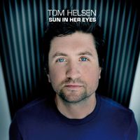 Tom Helsen - Sun In Her Eyes