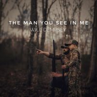 Will Dempsey - The Man You See in Me