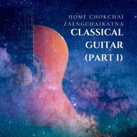 HOME CHOKCHAI ZAENGCHAIRATNA - Classical Guitar (Part 1)