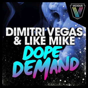Dimitri Vegas & Like Mike - Dope Demand