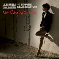 Armin van Buuren vs Sophie Ellis Bextor - Not Giving Up On Love