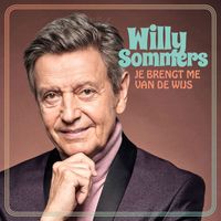 Willy Sommers - Je Brengt Me Van De Wijs