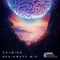 Brain Power Amadeus - Calming Brainwave Mix