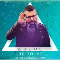 Abdou - Lie To Me (Lester Williams & Gaillard Remix)
