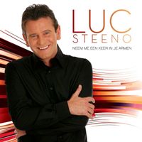 Luc Steeno - Neem Me Een Keer In Je Armen