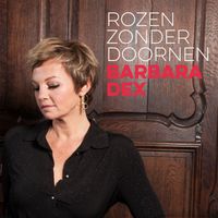 Barbara Dex - Rozen Zonder Doornen