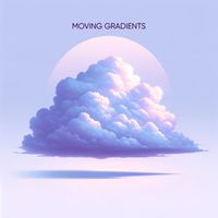 Moving Gradients - Moments of Stillness