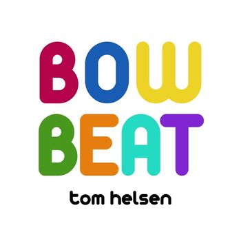 Tom Helsen - Bow Beat