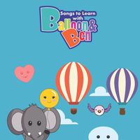 Balloon and Ben - Songs To Learn With Balloon And Ben