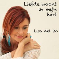 Lisa Del Bo - Liefde Woont In Mijn Hart (Radio Edit)