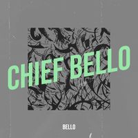 Bello - Chief Bello (Explicit)