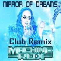 Machine Rox - Mirror of Dreams (Club Remix)