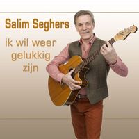 Salim Seghers - Ik Wil Weer Gelukkig Zijn
