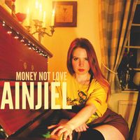 Ainjiel - Money Not Love