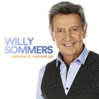 Willy Sommers - Comme ci, comme ça