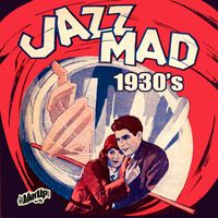 Various Artists - Jazz Mad 1930s