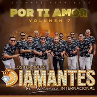 Los Terribles Diamantes De Valencia - POR TI AMOR VOLUMEN 7