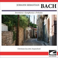 Christiane Jaccottet - Johann Sebastian Bach - Inventions, Symphonies, Préludes
