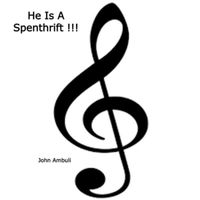 John Ambuli - He is a Spendthrift!!!!