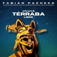 Fabián Pacheco - Vivavá Térraba Libre (feat. Guadalupe Urbina, Oscar Jiménez Fernández, Felipe Kilakeo & Rialengo)