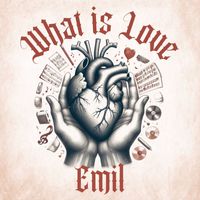 Emil - What Is Love (Explicit)