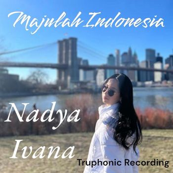 Nadya Ivana - Majulah Indonesia
