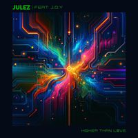 Julez - Higher than love (feat. J.O.Y)