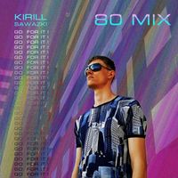 Kirill Sawazki - Go for It! (80 Mix)