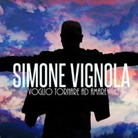Simone Vignola - Voglio tornare ad amare