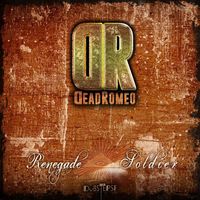DeadRomeo - Renegade Soldier