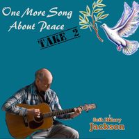 Seth Hilary Jackson - One More Song About Peace (Take 2)