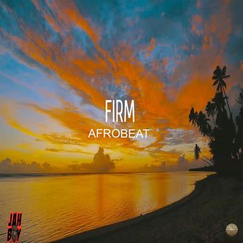 Jahboy Bailey - Firm Afrobeat