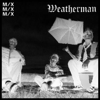 M/X - WEATHERMAN (Explicit)