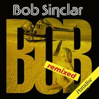 Bob Sinclar - Paradise (Remixed)