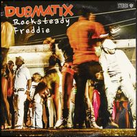Dubmatix - Rocksteady Freddie