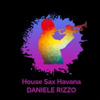 Daniele Rizzo - House Sax Havana