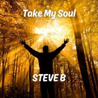 Steve B - Take My Soul