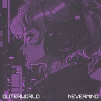 OUTERWORLD - NEVERMIND