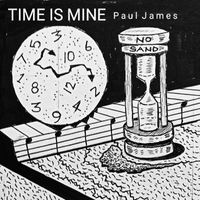 Paul James - Time Is Mine